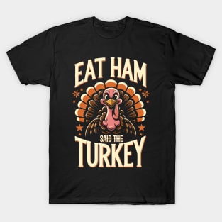 Funny Thanksgiving Turkey - Eat Ham T-Shirt